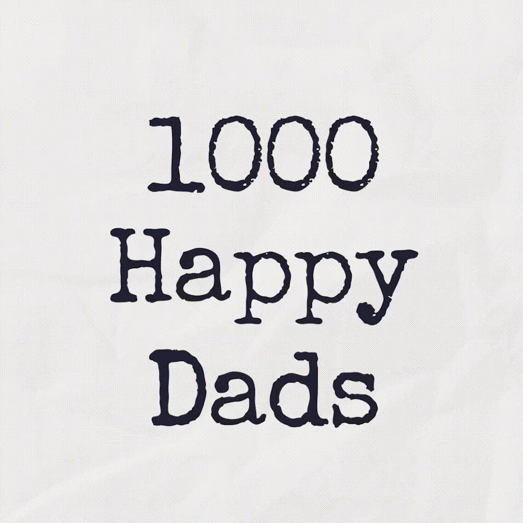 1000 Happy Dads