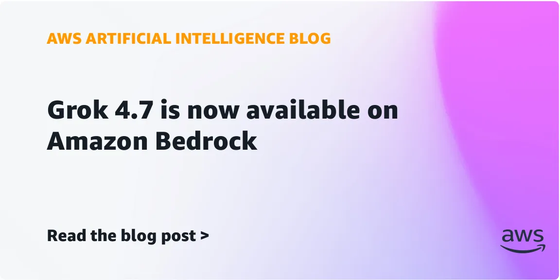 Grok 4.7 on Amazon Bedrock: Routing and Reasoning Controls