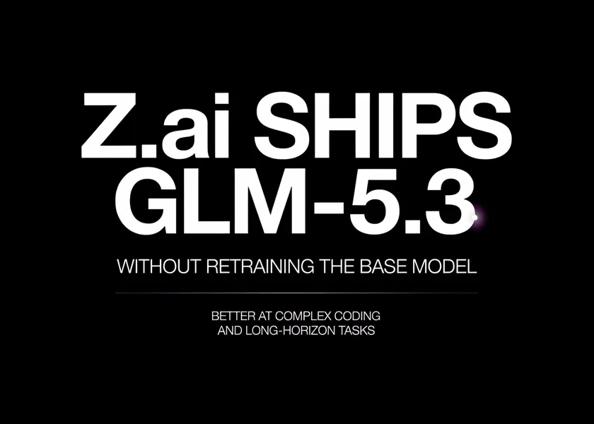 Z.ai GLM-5.3: Post-training gains without base-model retraining, but with caveats for real-world deployment