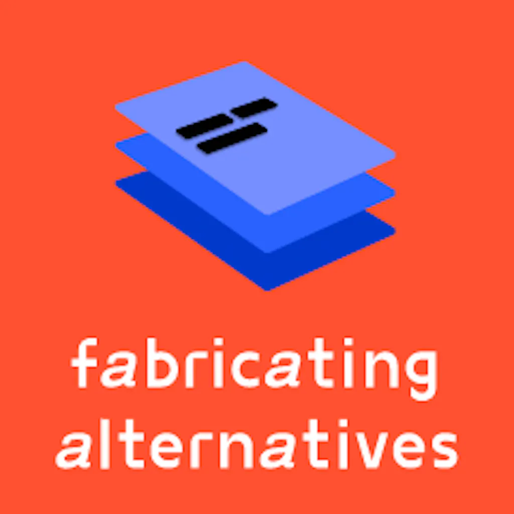 Fabricating Alternatives