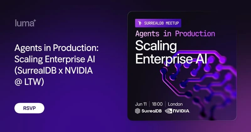 Agents in Production: Scaling Enterprise AI (SurrealDB x NVIDIA @ LTW)