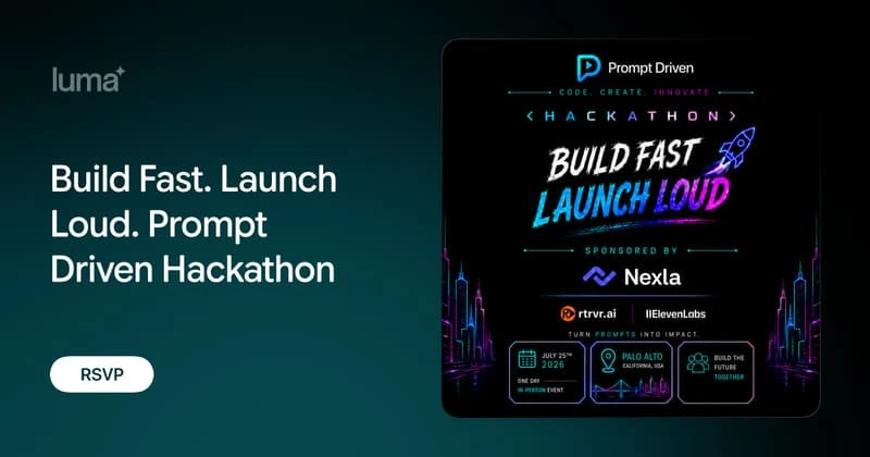 Build Fast. Launch Loud. Prompt Driven Hackathon
