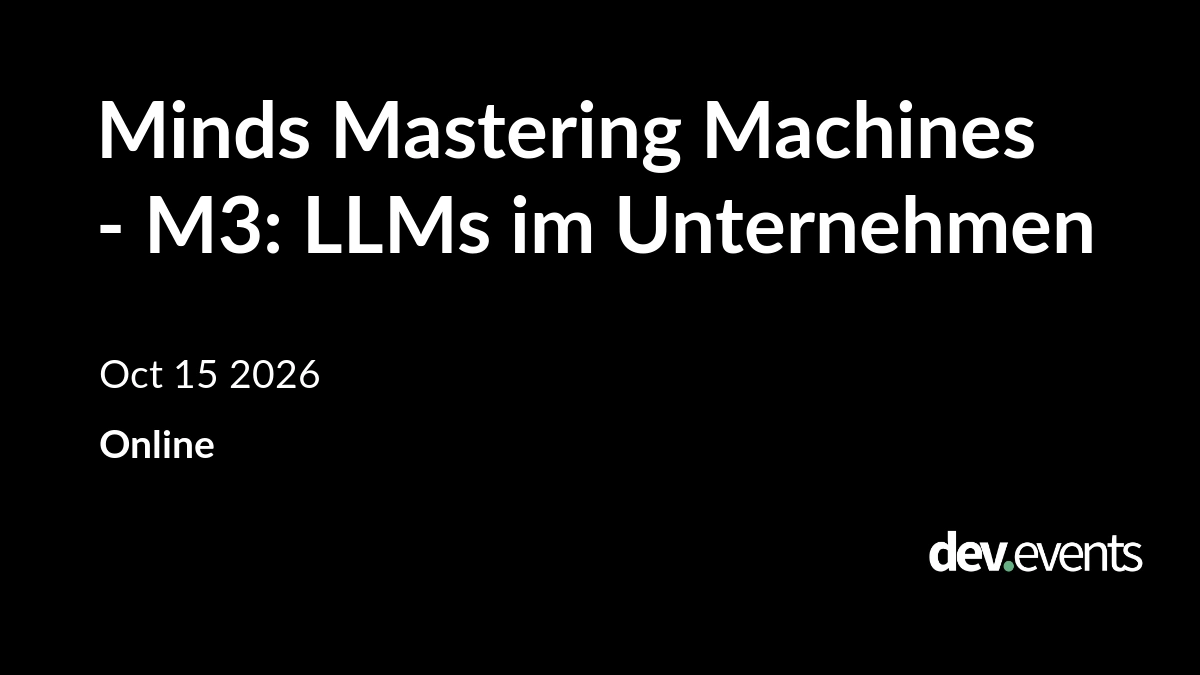 Minds Mastering Machines - M3: LLMs im Unternehmen