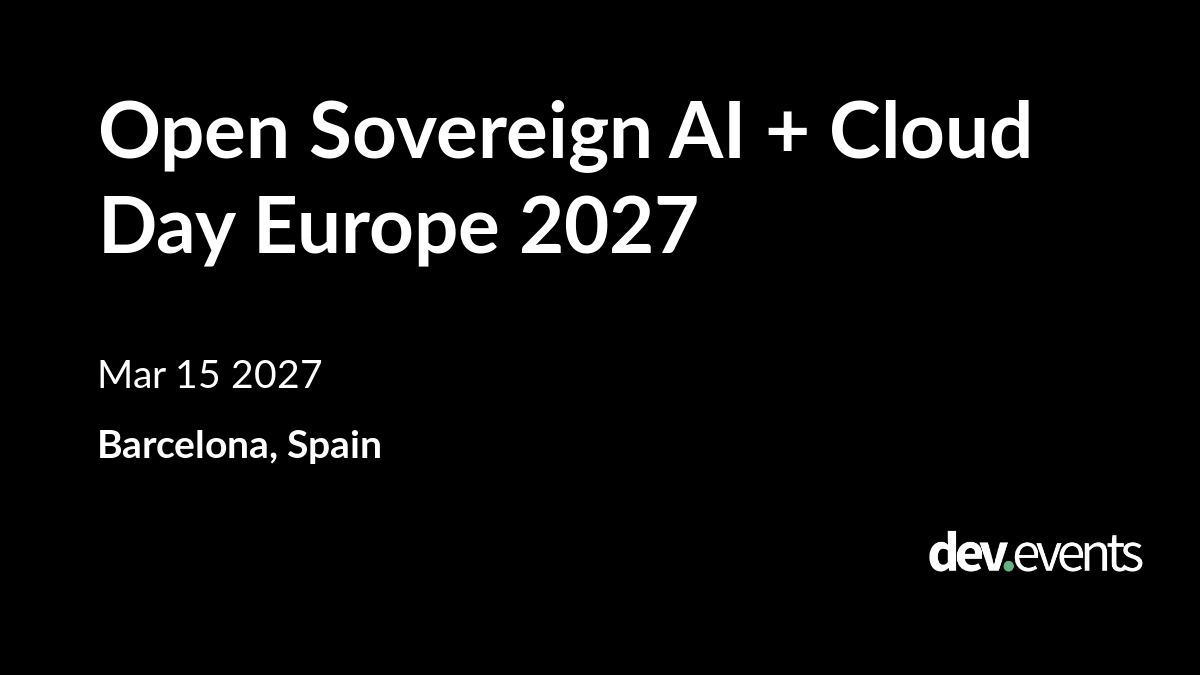 Open Sovereign AI + Cloud Day Europe 2027
