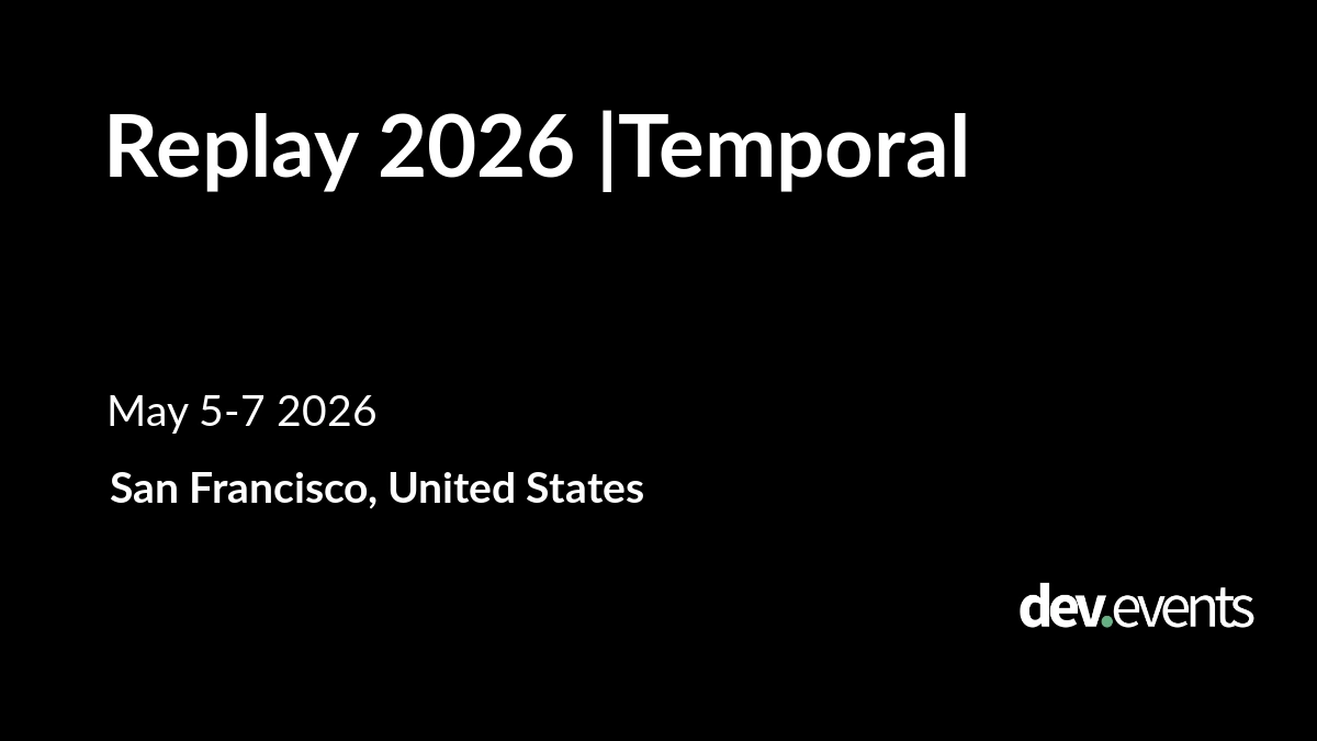 Replay 2026 |Temporal