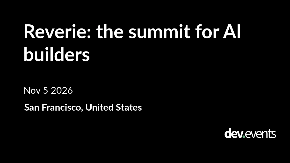Reverie: the summit for AI builders