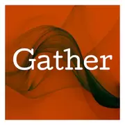 Gather